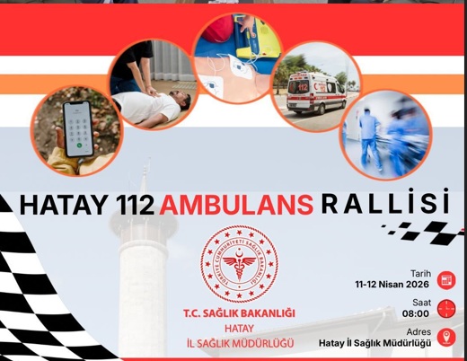 Hatay’da 112 Ambulans Rallisi Düzenlenecek