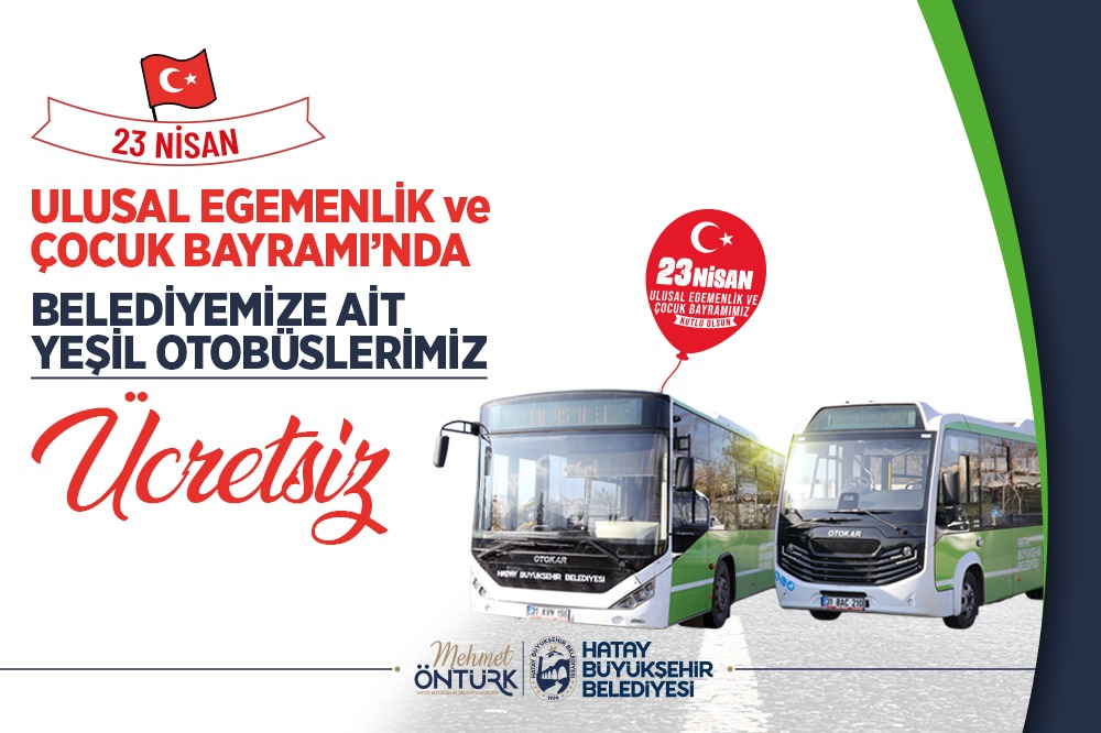 Hatay’da 23 Nisan’da Toplu Ulaşım Ücretsiz