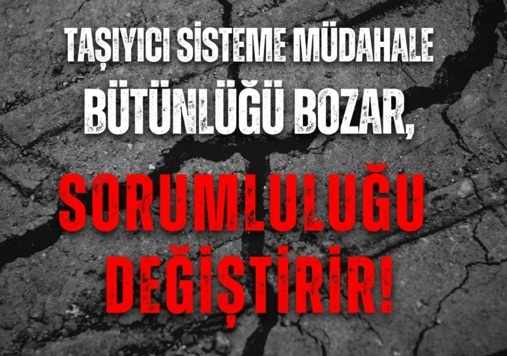 Taşıyıcı Sisteme Müdahale Bütünlüğü Bozar, Sorumluluğu Değiştirir!